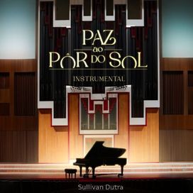 Paz ao Pôr do Sol (Instrumental) - 2024 • Álbum