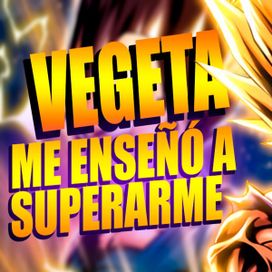 Vegeta Me Enseñó a Superarme - 2021 • Sencillo/EP