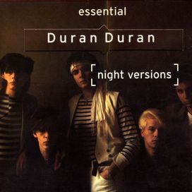 Night Versions: The Essential Duran Duran - Duran Duran