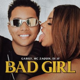 Bad Girl (part. Gabily) - 2021 • Sencillo/EP
