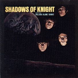 Shadows Of Knight  - 1968 • Álbum