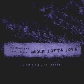 Whole Lotta Lovin' (LeMarquis Remix) - 2016 • Sencillo/EP