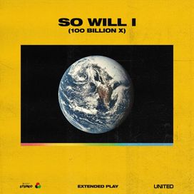 So Will I (100 Billion X) - 2018 • Single/EP