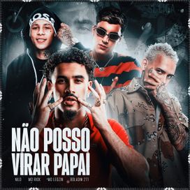 Não Posso Virar Papai (part. Boladin 211, Mc Leozin e MC Rick) - 2025 • Sencillo/EP