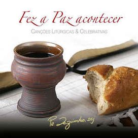Fez a Paz Acontecer - Canções Litúrgicas &amp; Celebrativas - 2013 • Álbum