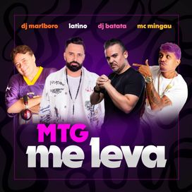 MTG - Me Leva (part. DJ Marlboro, DJ Batata e MC Mingau) - 2024 • Sencillo/EP