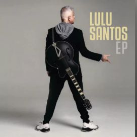 Lulu Santos EP - 2017 • Single/EP