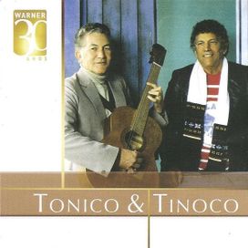 Warner 30 Anos: Tonico &amp; Tinoco - 2006 • Recopilación