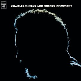 Charles Mingus And Friends In Concert - 1973 • Álbum
