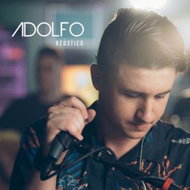 Adolfo (Acústico) - 2018 • Sencillo/EP