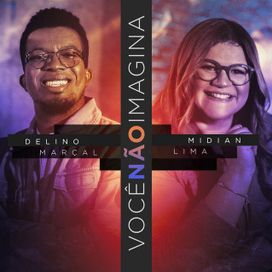 Você Não Imagina (part. Midian Lima) - 2021 • Single/EP