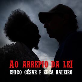 Ao Arrepio da Lei (part. Chico César) - 2024 • Álbum