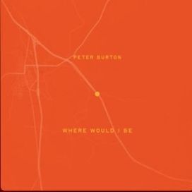 Where Would I Be - Peter Burton