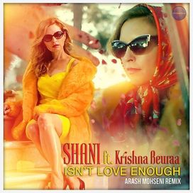 Isn't Love Enough (Arash Mohseni Remix) - 2018 • Sencillo/EP