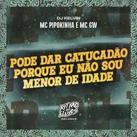 Pode Dar Catucadão Porque Eu Não Sou Menor de Idade - 2023 • Single/EP