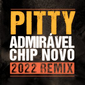 Admirável Chip Novo (2022 Remix) - 2022 • Sencillo/EP