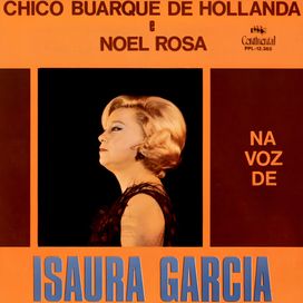 Chico Buarque de Hollanda e Noel Rosa Na Voz de Isaura Garcia - 1968 • Álbum