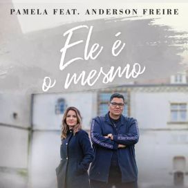 Ele é o Mesmo (part. Pamela) - 2019 • Single/EP