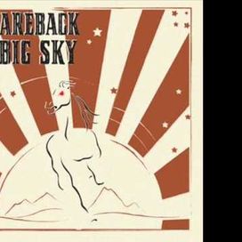 Bareback At Big Sky - 2005 • Álbum