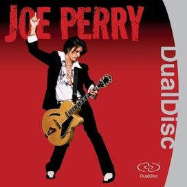Joe Perry - DualDisc - 2005 • Álbum