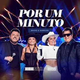 Por Um Minuto (part. Bruno &amp; Marrone) (Ao Vivo em Goiânia) - 2024 • Single/EP