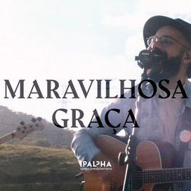 Maravilhosa Graça - 2018 • Single/EP