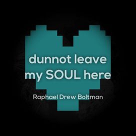Dunnot Leave My Soul Here - 2019 • Single/EP