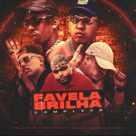 Favela Brilha "Complexo" (part. DJ Yuri Martins, Bielzin, MC Joãozinho Vt e Pl Quest) - 2021 • Sencillo/EP
