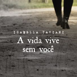 A Vida Vive Sem Você  - 2019 • Single/EP