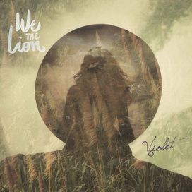 Violet - We the Lion