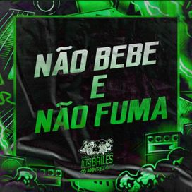 Não Bebe e Não Fuma - 2023 • Sencillo/EP