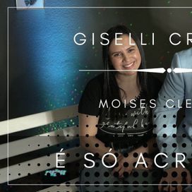 É Só Acreditar (part. Giselli Cristina) - 2022 • Single/EP
