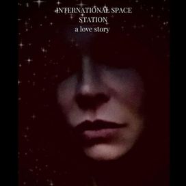 International Space Station (A Love Story) - 2025 • Single/EP