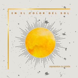 El Nel Color Del Sol - Anamaria Oliveira