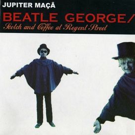 Beatle George / Scotch And Coffee at Regent Street - 2006 • Sencillo/EP
