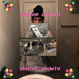 Skater Shawty - 2019 • Sencillo/EP