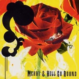 Merry &amp; Hell Go Round - 2003 • Álbum