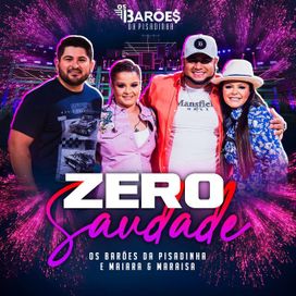 Zero Saudade (part. Os Barões da Pisadinha) - 2021 • Single/EP