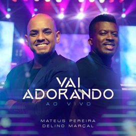 Vai Adorando (part. Mateus Pereira) - 2022 • Single/EP