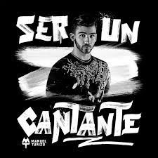 Ser Un Cantante (part. Manuel Turizo) - 2018 • Sencillo/EP