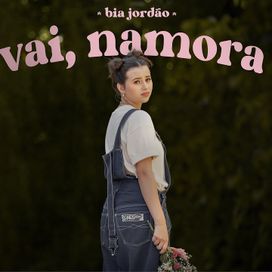 Vai, Namora - 2023 • Single/EP