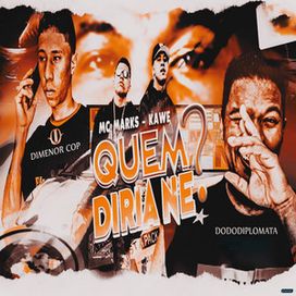 Quem Diria Né? (Brega Funk) (part. Dodô Diplomata, Dimenor Cop e Kawe) - 2021 • Sencillo/EP