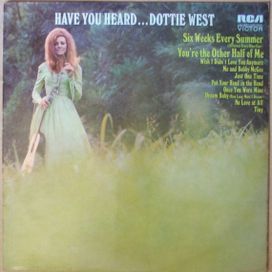 Have You Heard...Dottie West - 1971 • Álbum