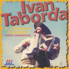 Ivan Taborda e o Baile do Amaranto (Contos Humorísticos) - 1995 • Álbum