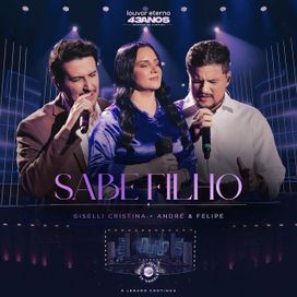 Sabe Filho (43 Anos Louvor Eterno) (part. André e Felipe) (Ao Vivo) - 2025 • Single/EP