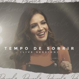 Tempo de Sorrir (Live Session) - 2019 • Sencillo/EP
