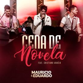 Cena de Novela (part. Maurício e Eduardo) - 2014 • Single/EP