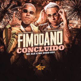 Fim do Ano Concluído (DJ Biel Bolado e Mc Digo STC) - 2022 • Single/EP