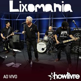 Lixomania No Estúdio Showlivre (Ao Vivo) - 2016 • Álbum