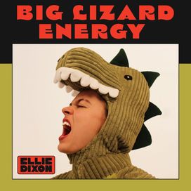 Big Lizard Energy - Ellie Dixon